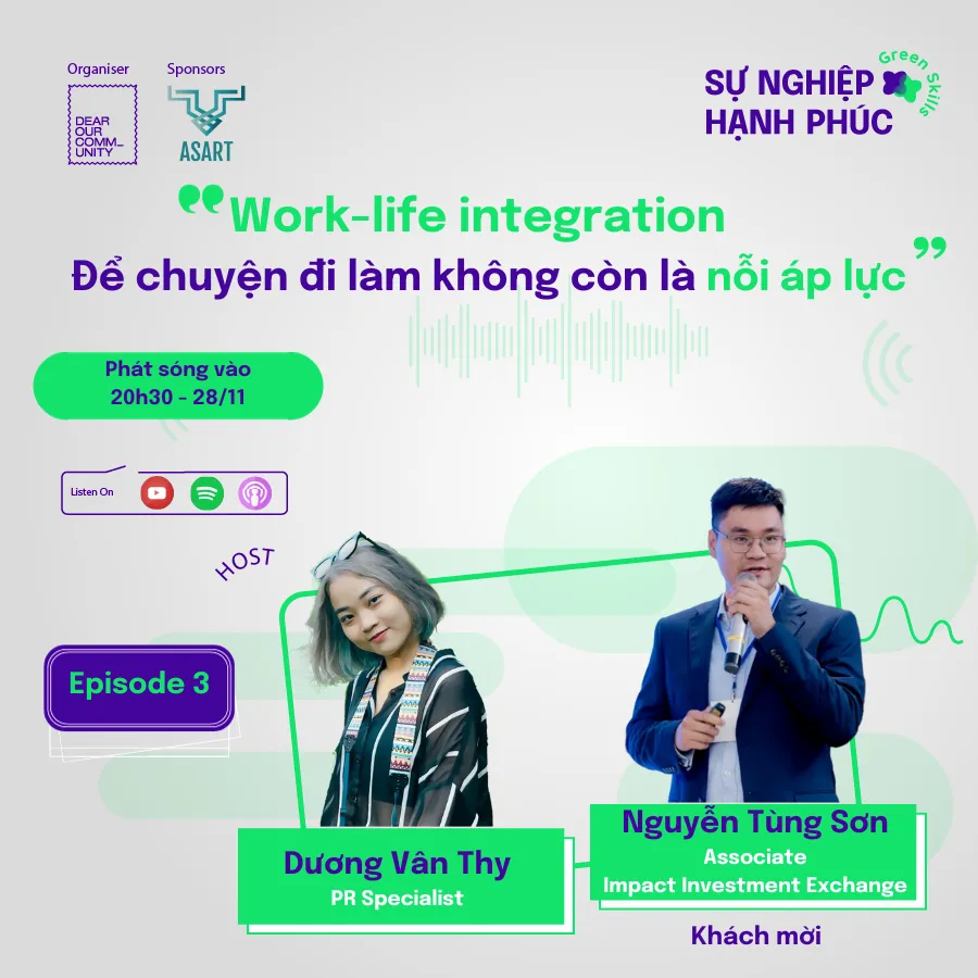 EP 3 – Sự Nghiệp Hạnh Phúc | Work-life integration – để chuyện đi làm không còn là nỗi áp lực