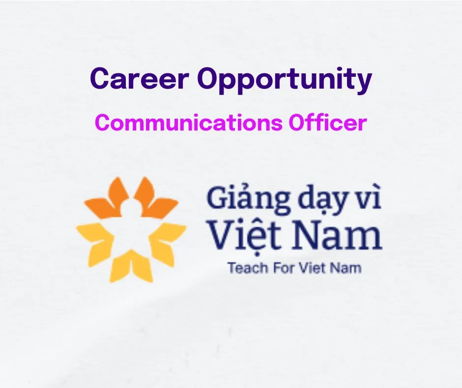 Communications Officer at Teach For Viet Nam