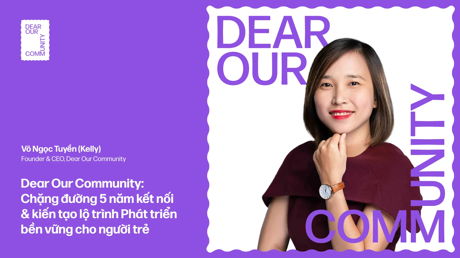 Dear Our Community: Chặng đường 5 năm kết nối & kiến tạo lộ trình Phát triển bền vững cho người trẻ
