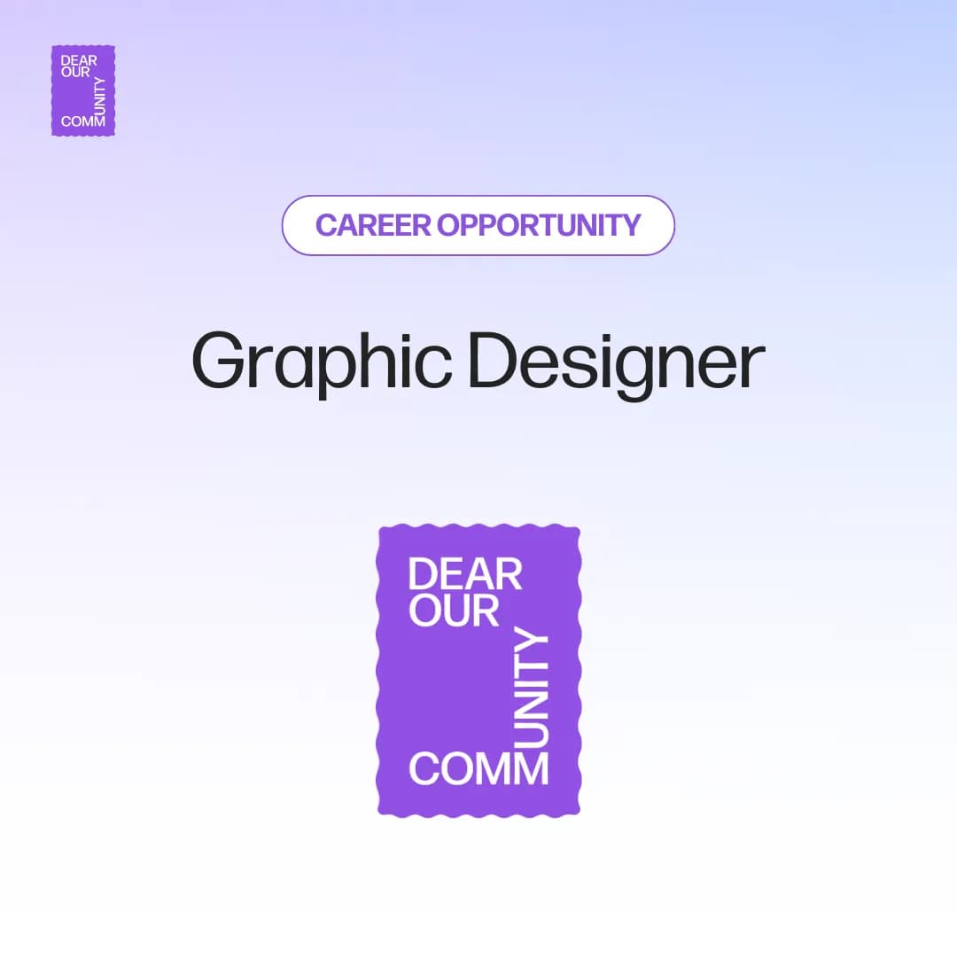 Graphic Designer, Dear Our Community