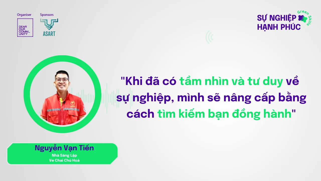 “Khi đã có tầm nhìn và tư duy về sự nghiệp, mình sẽ nâng cấp bằng cách tìm kiếm bạn đồng hành”